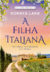 A FILHA ITALIANA - Soraya Lane - comprar online