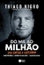 Do Mil ao Milhão - Thiago Nigro