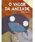 O Valor Da Amizade