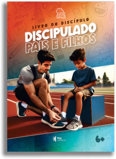Apostila Discipulado Pais e Filhos | Filhos