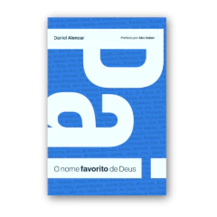 Pai, O Nome Favorito de Deus | Daniel Alencar