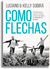 Como Flechas | Luciano & Kelly Subirá