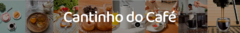 Banner da categoria Cantinho do Café