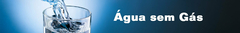 Banner da categoria Água Sem Gás