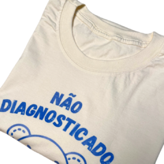 CAMISETA - NÃO DIAGNOSTICADO na internet