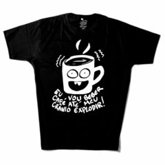 Camiseta "Café até Eplodir " por Pop Arrrgh