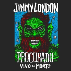 Camiseta "Jimmy London Procurado - Criatura" por Daniel Ete - comprar online