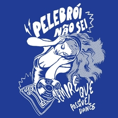 Camiseta Pelebrói Não Sei "Sempre que Possível Dance" por Vivi Leitão - comprar online