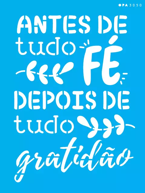 OPAST.3050 - FRASE ANTES DE TUDO FE 15X20