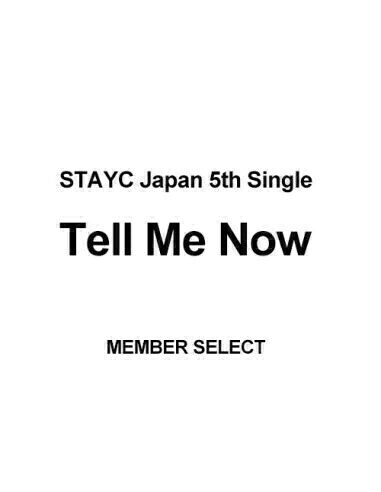 STAYC 5th Single Album - Tell Me Now MEMBER SELECT (Japanese Edition) - buy online