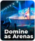 Domine as Arenas