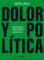 DOLOR Y POLITICA