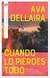 CUANDO LO PIERDES TODO