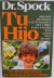 TU HIJO EDICION REVISADA Y ACTUALIZADA DEL LIBRO PARA PADRES MAS LEIDO DEL MUNDO (PARA VIVIR MEJOR)
