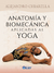 ANATOMIA Y BIOMECANICA APLICADAS AL YOGA