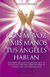 CON MI VOZ Y MIS MANOS TUS ANGELES HABLA