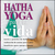 HATHA YOGA PARA TU VIDA