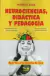 NEUROCIENCIAS DIDACTICA Y PEDAGOGIA