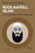 ROCK AND ROLL ISLAM