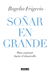 SOÑAR EN GRANDE - PARA AVANZAR HACIA EL DESARROLLO