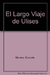 LARGO VIAJE DE ULISES, EL (MITOLOGIA)