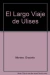 LARGO VIAJE DE ULISES, EL (MITOLOGIA)