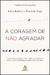 A Coragem de Não Agradar - Ichiro Kishimi e Fumitake Koga