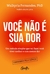Você Não é Sua Dor - Walkyria Fernandes