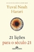 21 Lições Para o Século 21 - Yuval Noah Harari