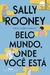 Belo Mundo, Onde Você Está - Sally Rooney