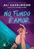 No Fundo é Amor - Ali Hazelwood - comprar online