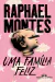 Uma Família Feliz - Raphael Montes