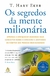 Os Segredos da Mente Milionária - T. Harv Eker