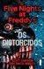 Five Nights at Fredy's 2: Os Distorcidos - Scott Cawthon