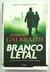 Branco Letal - Robert Galbraith
