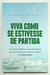 Viva Como Se Estivesse de Partida - Autografado - Rafael Henzel