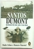 Santos Dumont: Bandeirante dos Ares e das Eras - Pedro Urban e Homero Pimental