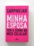 Minha Esposa Tem a Senha do Meu Celular - Autografado - Carpinejar