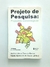 Projeto de Pesquisa: Propostas Metodológicas - Aidil Jesus Paes Barros