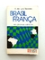 Brasil - França ao Longo de 5 Séculos - A. de Lyra Tavares - comprar online