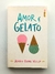 Amor e Gelato - Jenna Evans Welch - comprar online