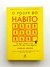 O Poder do Hábito - Charles Duhigg - comprar online
