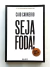 Seja Foda! - Caio Carneiro - comprar online