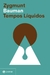 Tempos Líquidos - Zygmunt Bauman