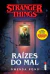 Raízes do Mal - Stranger Things