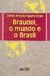 Braudel, o Mundo e o Brasil