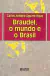 Braudel, o Mundo e o Brasil