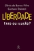 Liberdade: Fato ou Ilusão