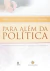 Para Além da Política
