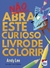 Não Abra Este Curioso Livro de Colorir